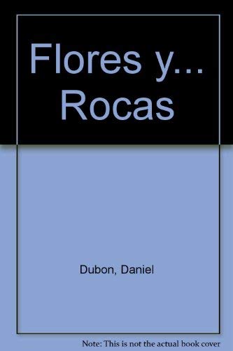 9780974617015: Flores y... Rocas