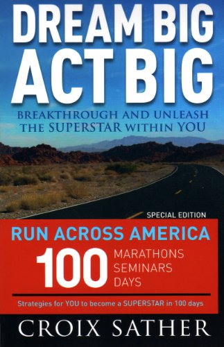 Beispielbild fr Dream Big Act Big: Breakthrough and Unleash the SUPERSTAR Within You ("Run Across America" Special Edition) zum Verkauf von SecondSale