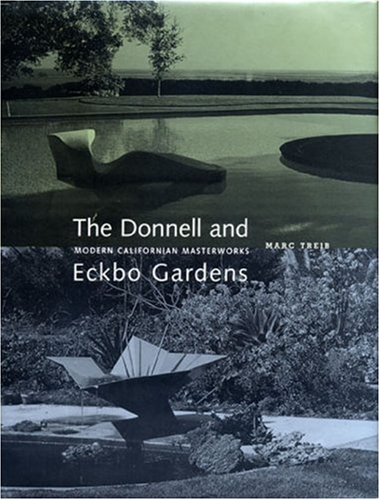 Beispielbild fr The Donnell and Eckbo Gardens: Modern Californian Masterworks zum Verkauf von ThriftBooks-Dallas