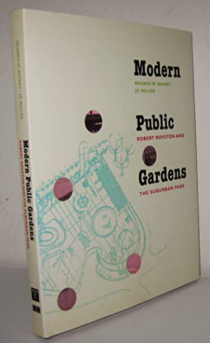 Stock image for Modern Public Gardens: Robert Royston and the suburban park for sale by BIBLIOPE by Calvello Books