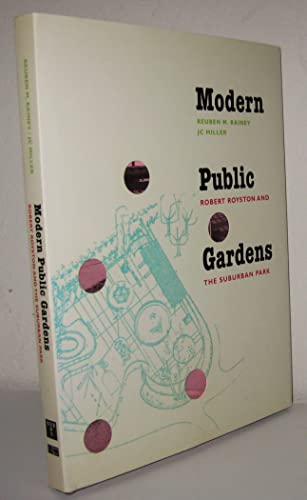 

Modern Public Gardens: Robert Royston and the suburban park [signed]