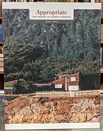 9780974621432: Appropriate: The Houses Of Joseph Esherick (Environmental Design Archives at the University of California, Berkeley Series) (Environmental Design Archives ... University of California, Berkeley Series