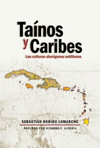 Stock image for Tainos y Caribes, las culturas aborigenes antillanas for sale by Discover Books