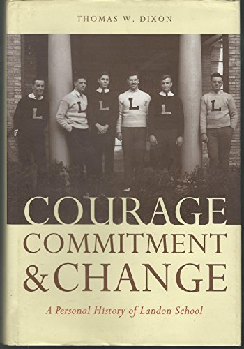 Imagen de archivo de Courage, Commitment & Change: A Personal History of Landon School a la venta por Wonder Book