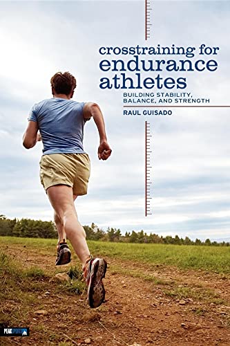 9780974625409: Crosstraining for Endurance Athletes: Building Stability, Balance, and Strength