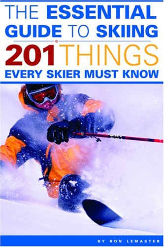 Beispielbild fr The Essential Guide to Skiing : 201 Things Every Skier Must Know zum Verkauf von Better World Books