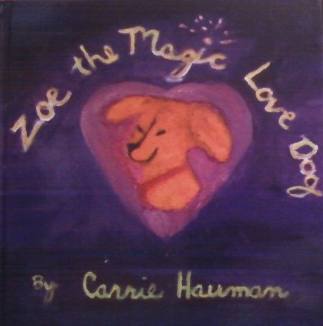 Imagen de archivo de Zoe the Magic Love Dog a la venta por HPB Inc.