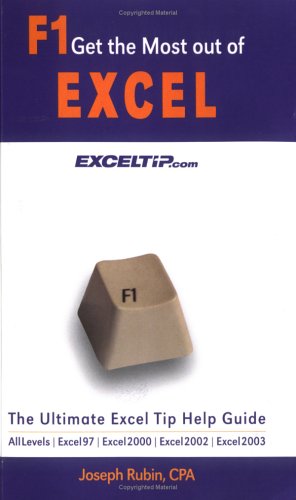 F1 Get The Most Out Of Excel!: Excel 97, Excel 2000, Excel 2002, Excel 2003 (9780974636825) by Rubin, Joseph