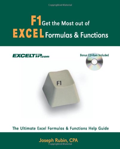 F1 Get the Most Out of Excel Formulas & Functions: The Ultimate Excel Formulas & Functions Help Guide (9780974636856) by Rubin, Joseph