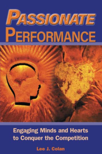 Beispielbild fr Passionate Performance: Engaging Minds and Hearts to Conquer the Competition zum Verkauf von Front Cover Books