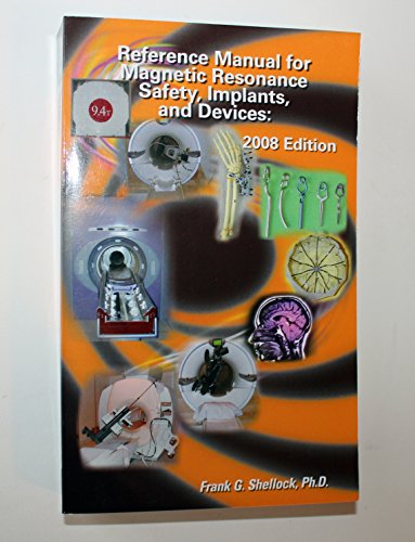 Imagen de archivo de Reference Manual for Magnetic Resonance Safety, Implants, and Devices 2008 a la venta por SecondSale
