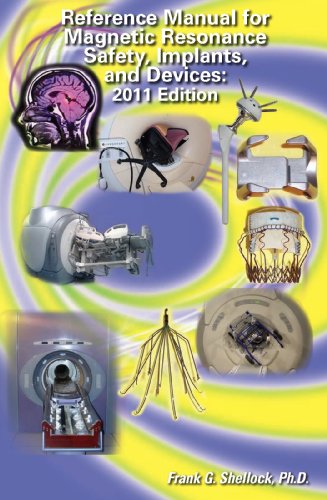 Imagen de archivo de Reference Manual for Magnetic Resonance Safety, Implants, and Devices: 2011 a la venta por HPB-Red