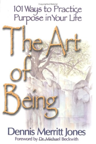 Stock image for The Art of Being: 101 Ways to Practice Purpose in Your Life for sale by Kell's Books