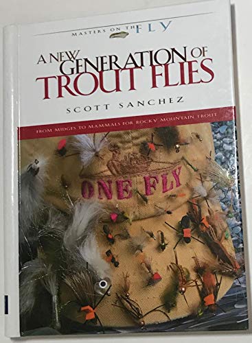 9780974642741: A New Generation of Trout Flies: From Midges to Mammals for Rocky Mountain Trout