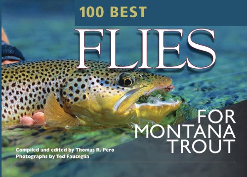 Beispielbild fr 100 Best Flies for Montana Trout zum Verkauf von Rainy Day Books