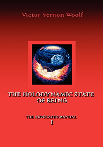 Stock image for The Holodynamic State of Being:The Advocate's Manual I for sale by GF Books, Inc.