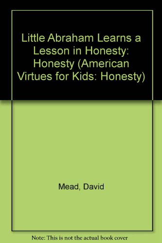 Beispielbild fr Little Abraham Lincoln Learns to Be Honest (American Virtues for Kids: Honesty) zum Verkauf von Jenson Books Inc