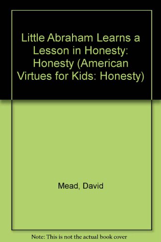 Imagen de archivo de Little Abraham Lincoln Learns to Be Honest (American Virtues for Kids: Honesty) a la venta por Jenson Books Inc