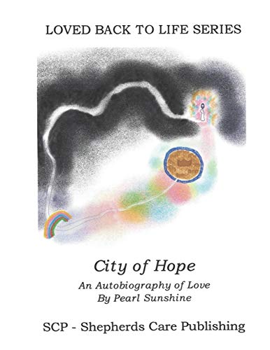 Beispielbild fr The City of Hope An Autobiography of Love One Loved Back to Life zum Verkauf von PBShop.store US