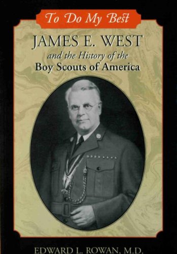 Stock image for To Do My Best: James E. West and the History of the Boy Scouts of America for sale by Wonder Book