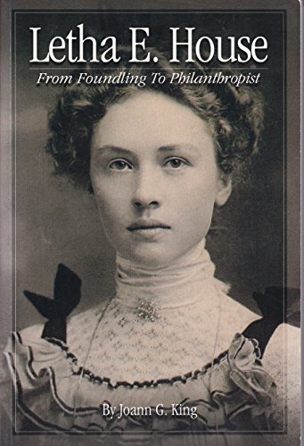 9780974648309: Letha E. House (From Foundling To Philanthropist)