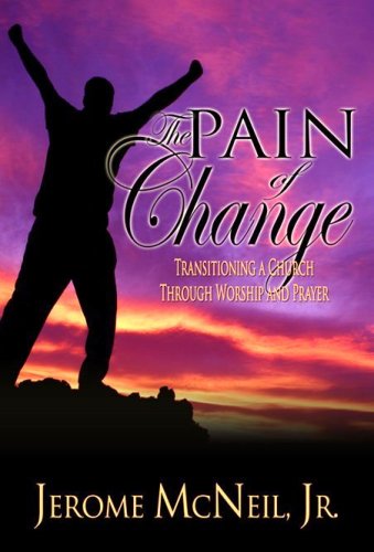 The Pain of Change - Jerome McNeil Jr.