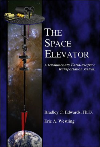 9780974651712: The Space Elevator: A Revolutionary Earth-To-Space Transportation System