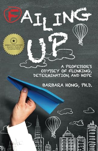 Stock image for Failing Up : A Professor's Odyssey of Flunking, Determination, and Hope for sale by Better World Books: West