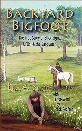 Stock image for Backyard Bigfoot: The True Story of Stick Signs, Ufos, & the Sasquatch for sale by HPB Inc.