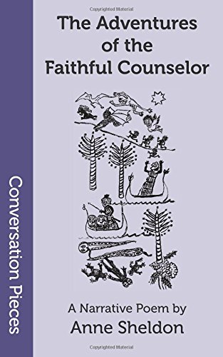 Stock image for The Adventures of the Faithful Counselor: A Narrative Poem (Conversation Pieces, Volume 6) for sale by Wonder Book