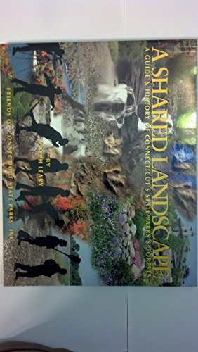 Stock image for A Shared Landscape: A Guide & History of Connecticut's Parks & Forests for sale by ZBK Books