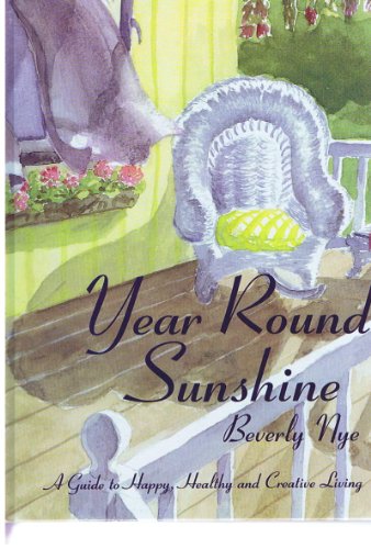 Imagen de archivo de Year Round Sunshine: A Guide To Happy, Healthy And Creative Living a la venta por Jenson Books Inc