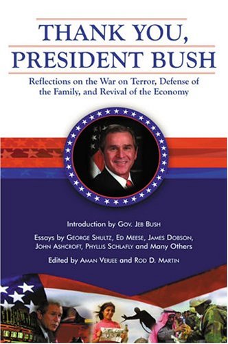 Imagen de archivo de Thank You, President Bush: Reflections on the War on Terror, Defense of the Family, and Revival of the Economy a la venta por Wonder Book