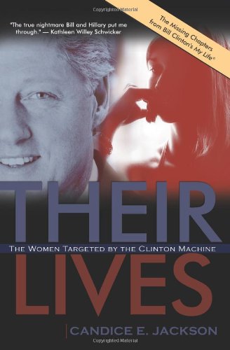 Stock image for Their Lives: The Women Targeted by the Clinton Machine for sale by Decluttr