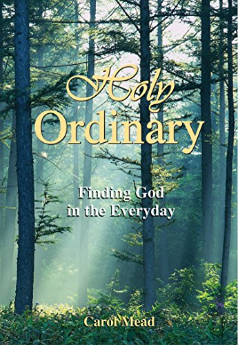 

Holy Ordinary: Finding God in the Everyday