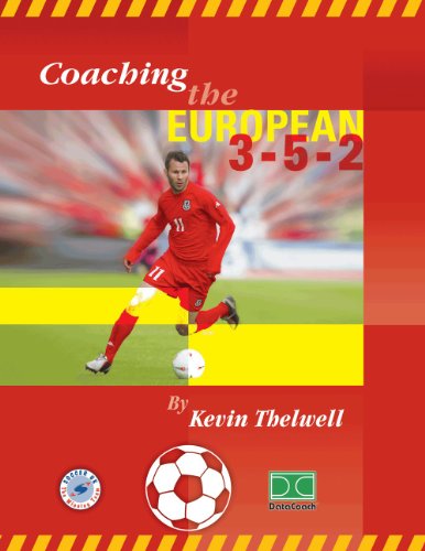 9780974672366: Coaching The European 3-5-2 by Kevin Thelwell (2005-01-01)