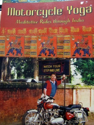 Beispielbild fr Motorcycle Yoga, Meditative Rides through India zum Verkauf von HPB-Red