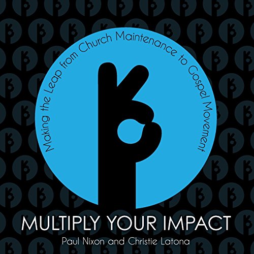 Imagen de archivo de Multiply Your Impact: Making the Leap from Church Maintenance to Gospel Movement a la venta por ThriftBooks-Atlanta