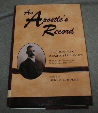 Beispielbild fr An Apostles Record: The Journals of Abraham H. Cannon Member of the Quorum of the Twelve Apostles, 1889-1896 zum Verkauf von Sugarhouse Book Works, LLC