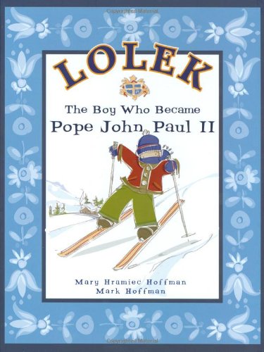 Stock image for Lolek - The Boy Who Became Pope John Paul II for sale by SecondSale