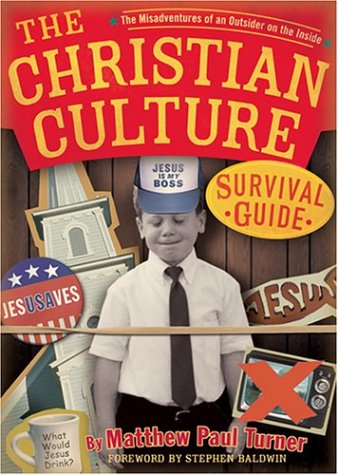Beispielbild fr The Christian Culture Survival Guide: The Misadventures of an Outsider on the Inside zum Verkauf von AwesomeBooks
