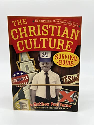 Imagen de archivo de Christian Culture Survival Guide : The Misadventures of an Outsider on the Inside a la venta por Better World Books: West