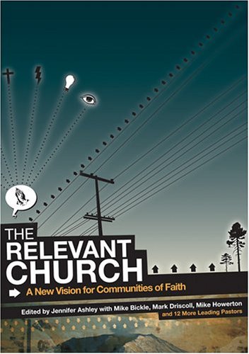 Stock image for The Relevant Church: A New Vision For Communities Of Faith for sale by Reliant Bookstore
