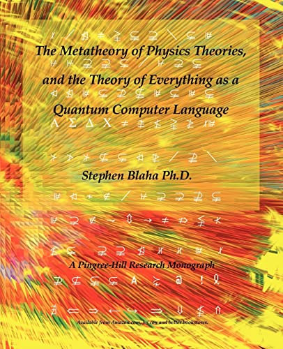 Beispielbild fr The Metatheory of Physics Theories, and the Theory of Everything as a Quantum Computer Language zum Verkauf von HPB-Red