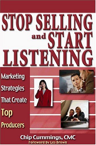 9780974697512: Stop Selling and Start Listening! Marketing Strategies That Create Top Producers