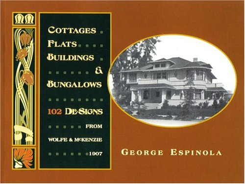 Cottages, Flats, Buildings & Bungalows: 102 Designs from Wolfe & McKenzie, 1907