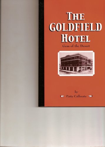 Imagen de archivo de The Goldfield Hotel: Gem of the Desert a la venta por ThriftBooks-Atlanta