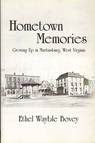 Stock image for HOMETOWN MEMORIES Growing Up in Martinsburg, West Virginia for sale by Wonder Book