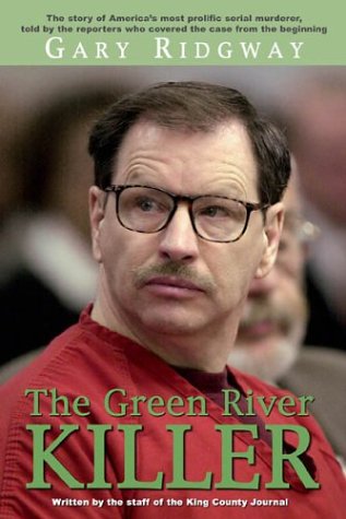 9780974703800: Gary Ridgway: The Green River Killer [Paperback] by Journal, Staff of the Kin...