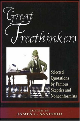 Stock image for Great Freethinkers: Selected Quotations by Famous Skeptics and Nonconformists for sale by Rye Berry Books
